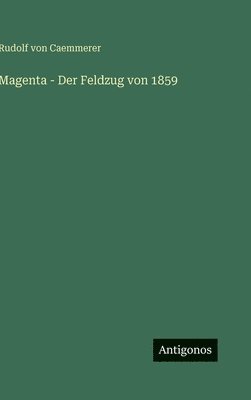 Magenta - Der Feldzug von 1859