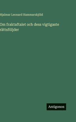 Om fraktaftalet och dess vigtigaste rättsföljder