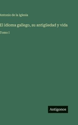 idioma gallego, su antigüedad y vida