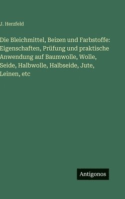 Bleichmittel, Beizen und Farbstoffe