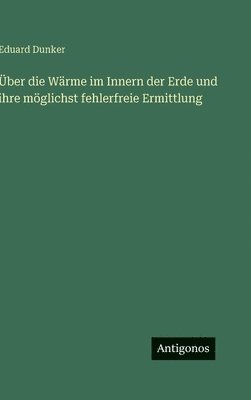 Über die Wärme im Innern der Erde und ihre möglichst fehlerfreie Ermittlung