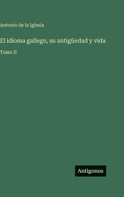 idioma gallego, su antigüedad y vida