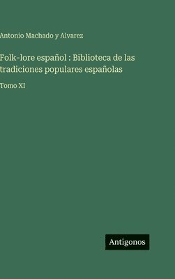 Antonio Machado y Alvarez - Folk-lore español, Inbunden