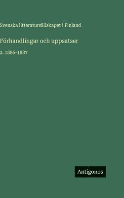 Förhandlingar och uppsatser: 2. 1886-1887