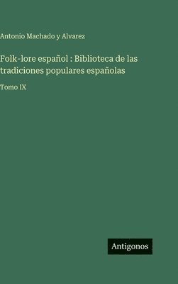 Antonio Machado y Alvarez - Folk-lore español, Inbunden