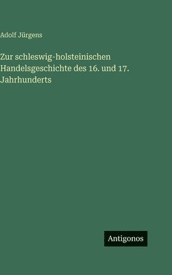 Zur schleswig-holsteinischen Handelsgeschichte des 16. und 17. Jahrhunderts