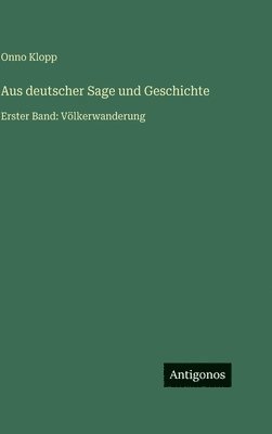 Aus deutscher Sage und Geschichte