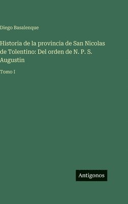 Diego Basalenque - Historia de la provincia de San Nicolas de Tolentino, Inbunden