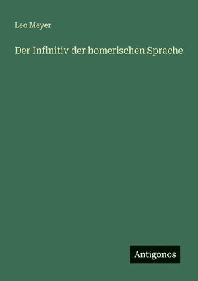 Der Infinitiv der homerischen Sprache