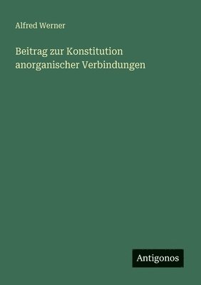 Beitrag zur Konstitution anorganischer Verbindungen