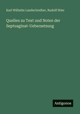 Quellen zu Text und Noten der Septuaginat-Uebersetzung