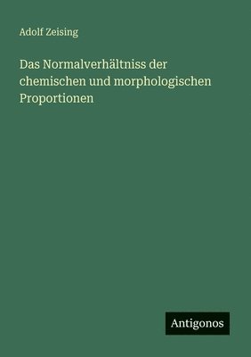 Normalverhältniss der chemischen und morphologischen Proportionen