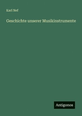 Geschichte unserer Musikinstrumente