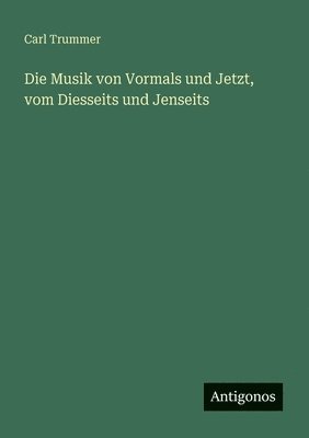 Musik von Vormals und Jetzt, vom Diesseits und Jenseits
