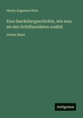 Eine Seeräubergeschichte, wie man sie den Schiffssoldaten erzählt