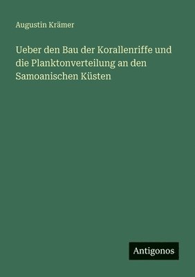 Ueber den Bau der Korallenriffe und die Planktonverteilung an den Samoanischen Küsten
