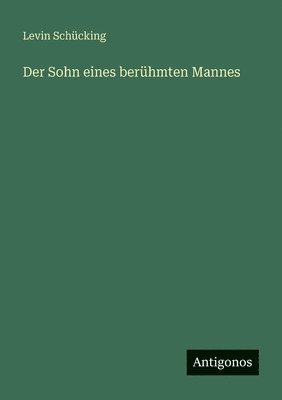 Levin Schücking - Sohn eines berühmten Mannes, Häftad