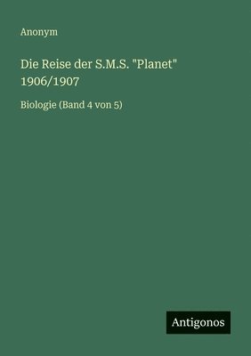 Anonym - Reise der S.M.S. "Planet" 1906/1907, Häftad