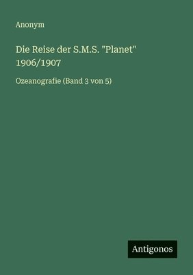 Anonym - Reise der S.M.S. "Planet" 1906/1907, Häftad