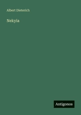 Albert Dieterich - Nekyia, Häftad