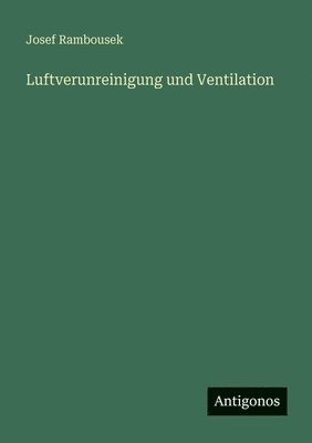 Josef Rambousek - Luftverunreinigung und Ventilation, Häftad