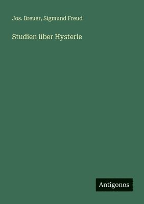 Sigmund Freud, Jos Breuer, Jos. Breuer - Studien über Hysterie, Häftad