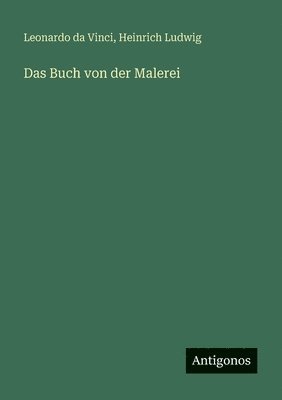 Leonardo Da Vinci, Heinrich Ludwig - Buch von der Malerei, Häftad