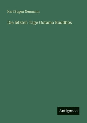 letzten Tage Gotamo Buddhos