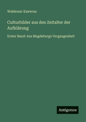 Waldemar Kawerau - Culturbilder aus den Zeitalter der Aufklärung, Häftad