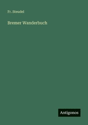 Steudel - Bremer Wanderbuch, Häftad