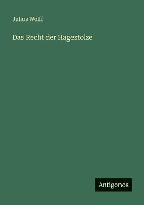 Julius Wolff - Recht der Hagestolze, Häftad
