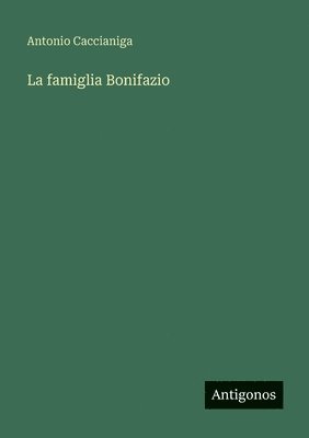 Antonio Caccianiga - famiglia Bonifazio, Häftad