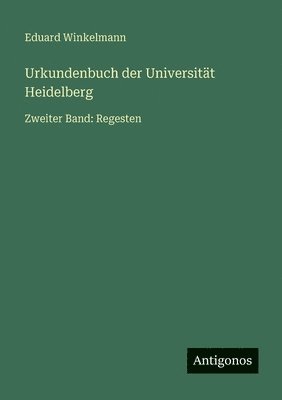 Eduard Winkelmann - Urkundenbuch der Universität Heidelberg, Häftad