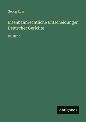 Georg Eger - Eisenbahnrechtliche Entscheidungen Deutscher Gerichte, Häftad