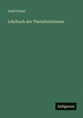 Adolf Krazer - Lehrbuch der Thetafunktionen, Häftad
