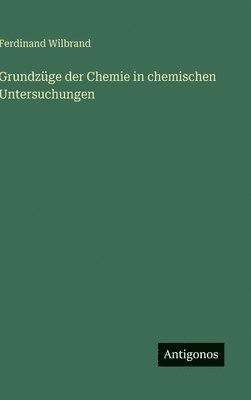 Grundzüge der Chemie in chemischen Untersuchungen