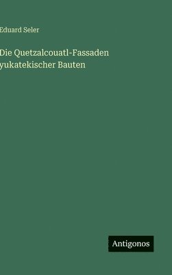 Quetzalcouatl-Fassaden yukatekischer Bauten