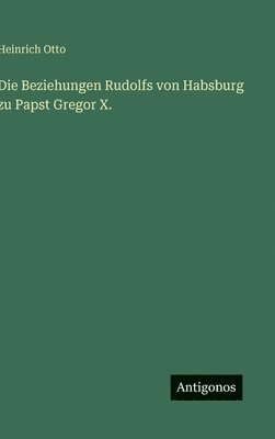 Beziehungen Rudolfs von Habsburg zu Papst Gregor X.