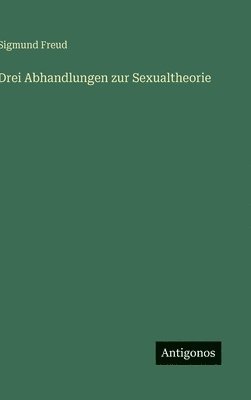 Drei Abhandlungen zur Sexualtheorie