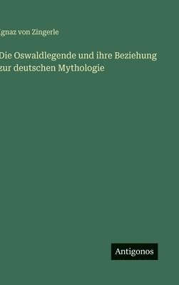 Oswaldlegende und ihre Beziehung zur deutschen Mythologie
