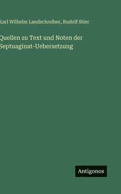 Quellen zu Text und Noten der Septuaginat-Uebersetzung