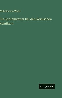 Sprüchwörter bei den Römischen Komikern