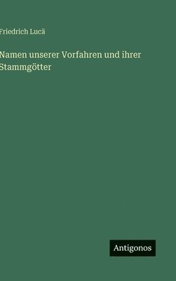 Namen unserer Vorfahren und ihrer Stammgötter