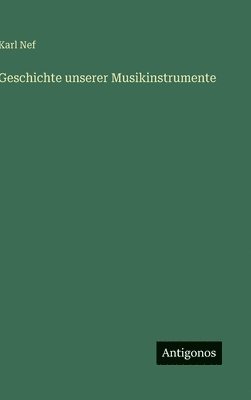 Geschichte unserer Musikinstrumente