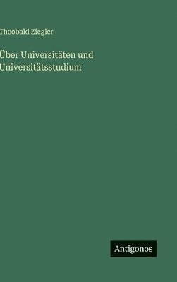 Über Universitäten und Universitätsstudium