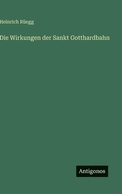 Wirkungen der Sankt Gotthardbahn