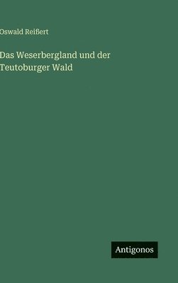 Weserbergland und der Teutoburger Wald
