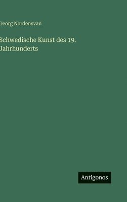 Schwedische Kunst des 19. Jahrhunderts