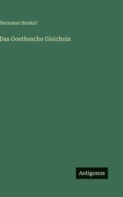 Hermann Henkel - Goethesche Gleichnis, Inbunden
