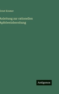 Anleitung zur rationellen Apfelweinbereitung